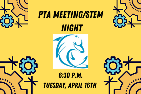  April PTA/STEM Night is Tuesday, April 16th at 6:30 pm